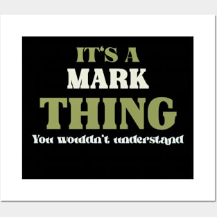 It's a Mark Thing You Wouldn't Understand Posters and Art